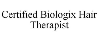 CERTIFIED BIOLOGIX HAIR THERAPIST