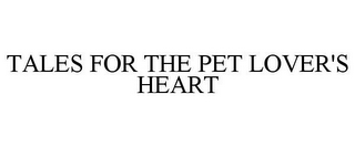 TALES FOR THE PET LOVER'S HEART
