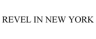 REVEL IN NEW YORK