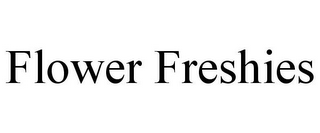 FLOWER FRESHIES