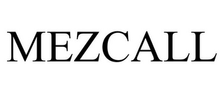 MEZCALL