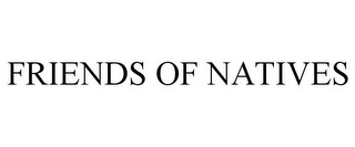 FRIENDS OF NATIVES