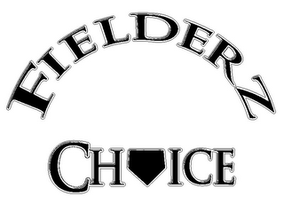 FIELDERZ CHOICE