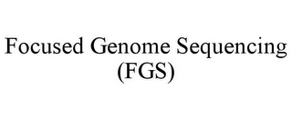 FOCUSED GENOME SEQUENCING (FGS)