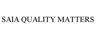 SAIA QUALITY MATTERS