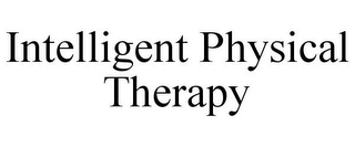 INTELLIGENT PHYSICAL THERAPY