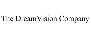 THE DREAMVISION COMPANY