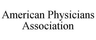 AMERICAN PHYSICIANS ASSOCIATION