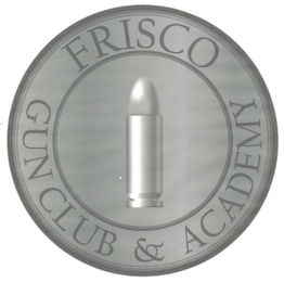 FRISCO GUN CLUB & ACADEMY