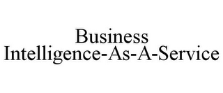 BUSINESS INTELLIGENCE-AS-A-SERVICE