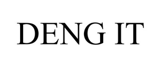 DENG IT