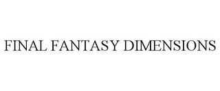 FINAL FANTASY DIMENSIONS