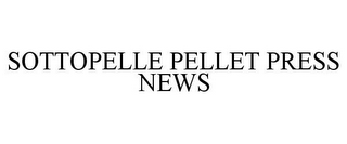 SOTTOPELLE PELLET PRESS NEWS