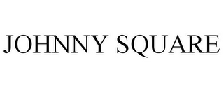 JOHNNY SQUARE