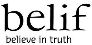 BELIF BELIEVE IN TRUTH