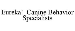 EUREKA! CANINE BEHAVIOR SPECIALISTS