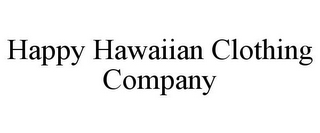 HAPPY HAWAIIAN CLOTHING COMPANY