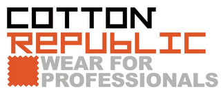 COTTON REPUBLIC WEAR FOR PROFESSIONALS