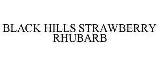 BLACK HILLS STRAWBERRY RHUBARB