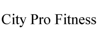 CITY PRO FITNESS