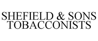 SHEFIELD & SONS TOBACCONISTS