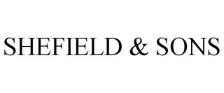 SHEFIELD & SONS