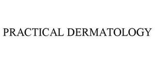 PRACTICAL DERMATOLOGY