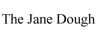 THE JANE DOUGH