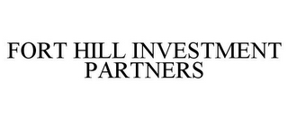 FORT HILL INVESTMENT PARTNERS