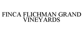 FINCA FLICHMAN GRAND VINEYARDS