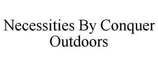 NECESSITIES BY CONQUER OUTDOORS