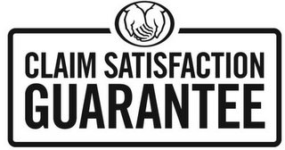 CLAIM SATISFACTION GUARANTEE