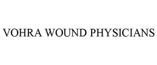 VOHRA WOUND PHYSICIANS