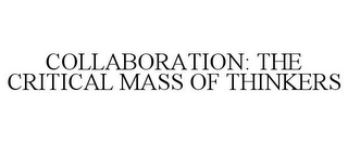 COLLABORATION: THE CRITICAL MASS OF THINKERS