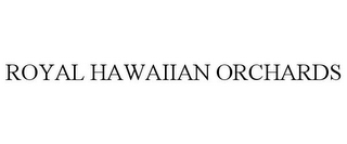 ROYAL HAWAIIAN ORCHARDS