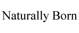 NATURALLY BORN