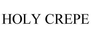 HOLY CREPE