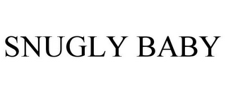 SNUGLY BABY