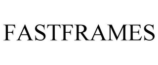 FASTFRAMES