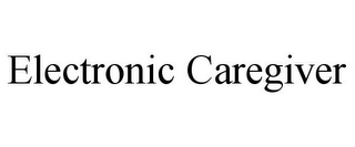 ELECTRONIC CAREGIVER