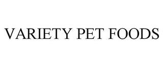 VARIETY PET FOODS