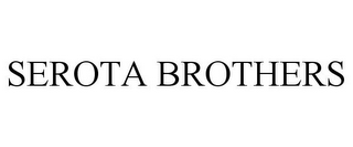 SEROTA BROTHERS