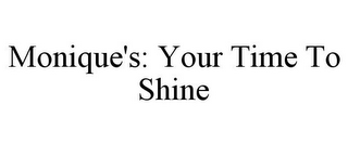 MONIQUE'S: YOUR TIME TO SHINE