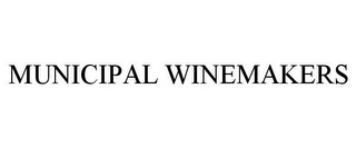 MUNICIPAL WINEMAKERS