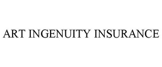 ART INGENUITY INSURANCE