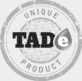 TADE UNIQUE PRODUCT