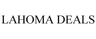 LAHOMA DEALS