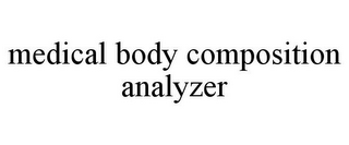 MEDICAL BODY COMPOSITION ANALYZER