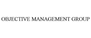 OBJECTIVE MANAGEMENT GROUP