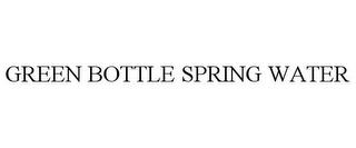 GREEN BOTTLE SPRING WATER